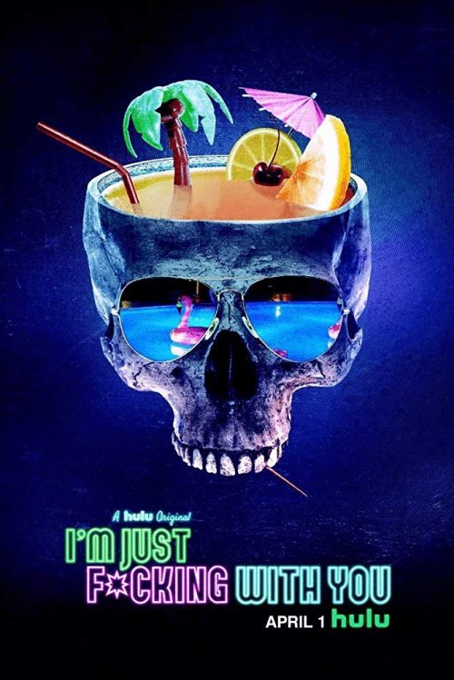 I’m Just F*cking With You (2019) I’m Just F*cking With You (2019)